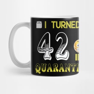 I Turned 42 in quarantine Funny face mask Toilet paper Mug